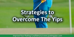 Overcome The Yips