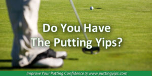 Putting Yips