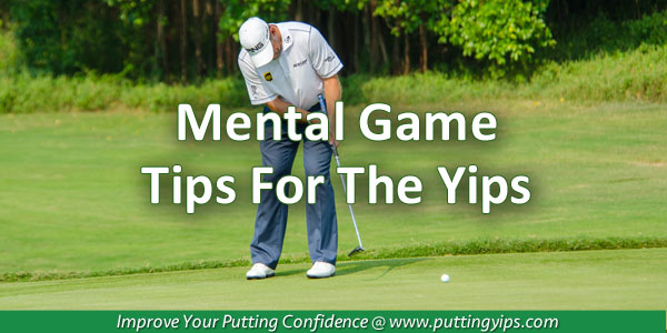 Mental Game Tips For The Yips