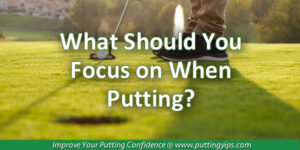 Putting Focus in Golf